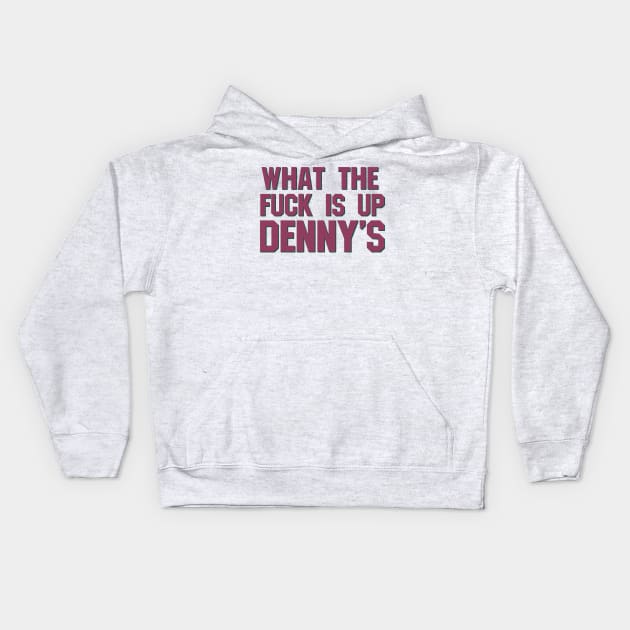 What The F*** Is Up Dennys - Hardcore Show Memorial (purple) Kids Hoodie by blueversion